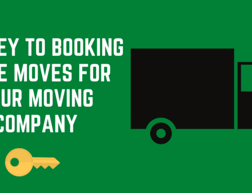 The Key To Booking More Moves For Your Moving Company