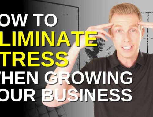 How to Eliminate Stress When Growing Your Business –  Louis Massaro
