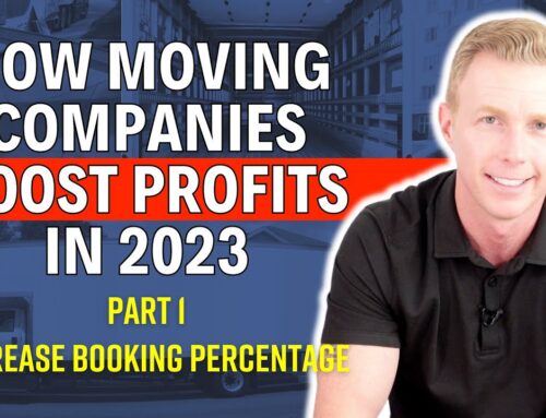How Moving Companies Boost Profits in 2023 – Part 1