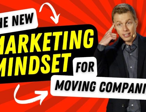 The New Marketing Mindset for Moving Companies
