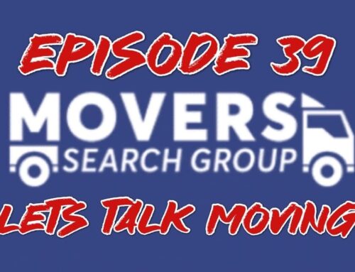 Episode: 39 – Let’s Talk Moving – How to Staff a Moving Company – Hiring Correctly