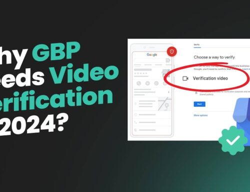 Why GBP needs Video Verification in 2024