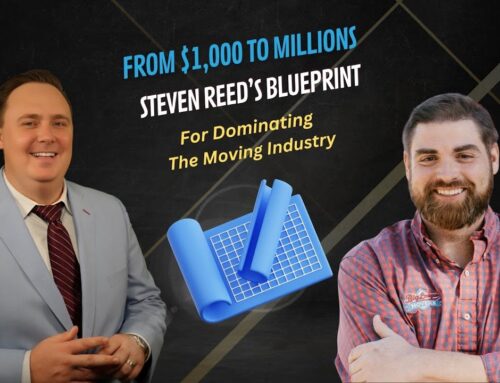 Ep25 – From $1,000 to Millions: Steven Reed’s Blueprint for Dominating the Moving Industry